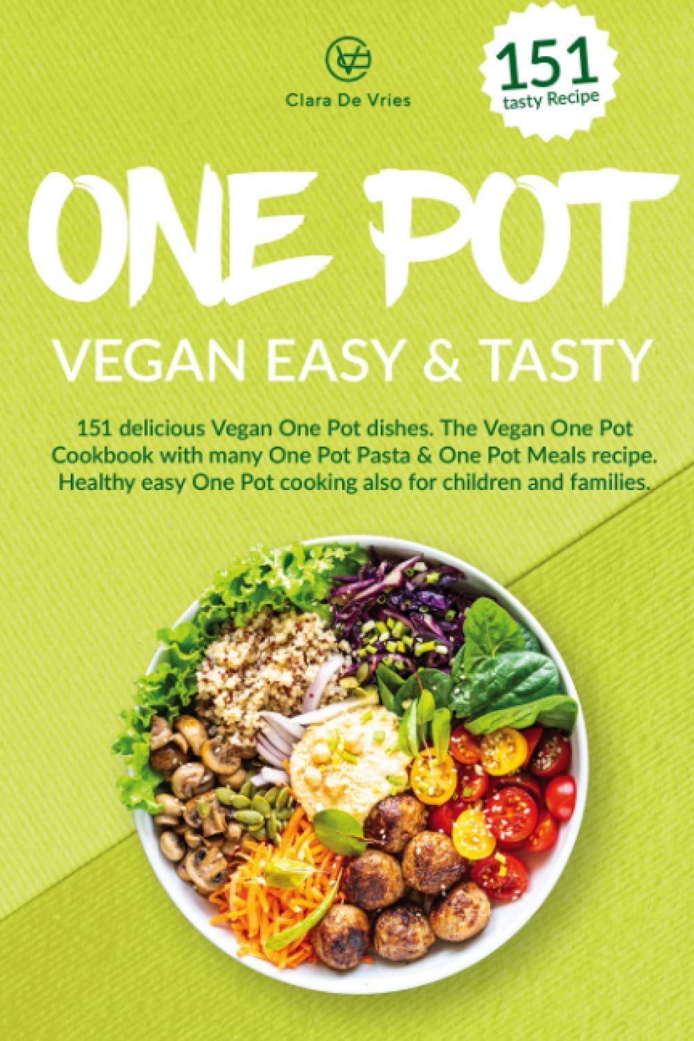 One Pot Vegan easy & tasty: 151 delicious Vegan One Pot dishes. The Vegan One Pot Cookbook with many One Pot Pasta & One Pot Meals recipe. Healthy easy One Pot cooking also for children and families.