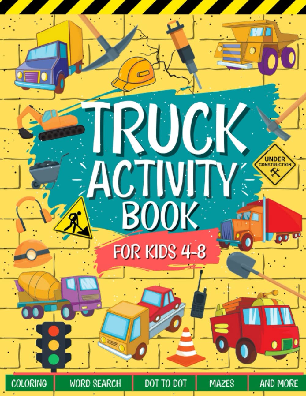 Truck Activity Book For Kids Ages 4-8: The Ultimate Truck Themed Activity And Coloring Book: Includes Story Mazes, Word Search, Design Challenges AND MORE! | 60 Fun Activities