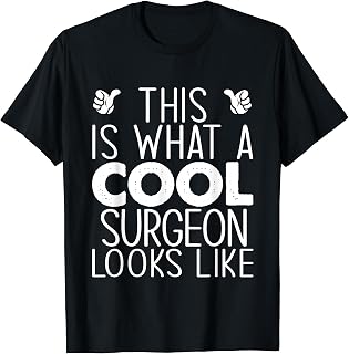 This Is What A Cool Surgeon Looks Like T-Shirt