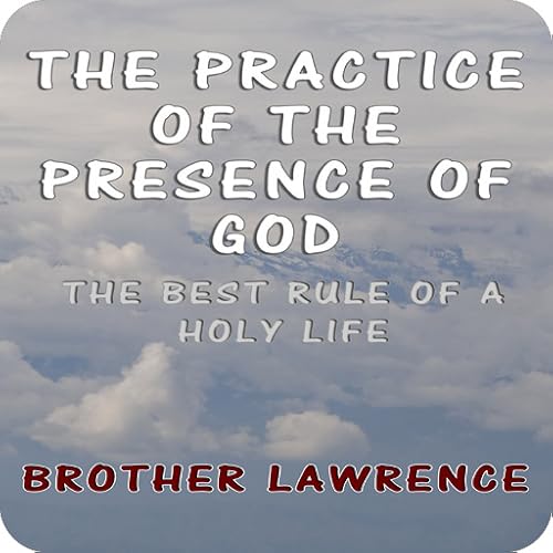 The Practice of The Presence of God by Brother Lawrence