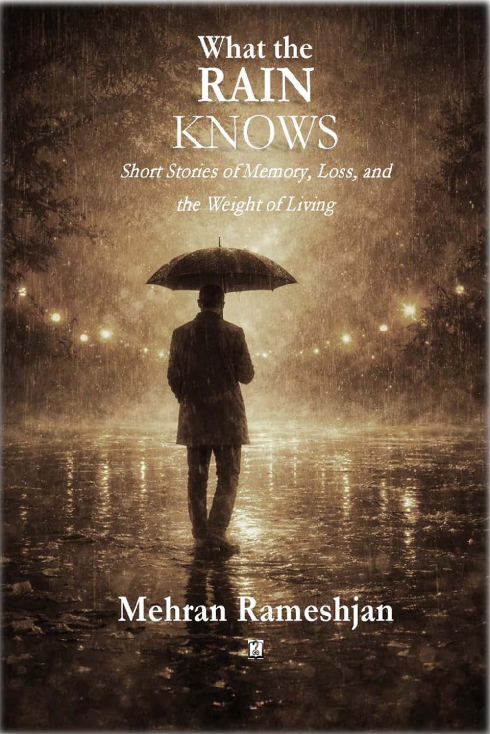 What the Rain Knows: Short Stories of Memory, Exile, and What Remains