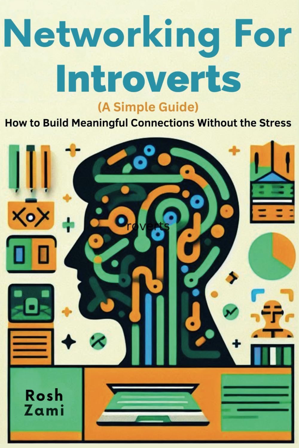 Networking for Introverts (A Simple Guide): How to Build Meaningful Connections Without the Stress
