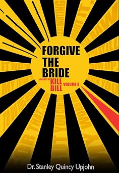 Forgive The Bride: A Parody of Kill Bill Volume 3