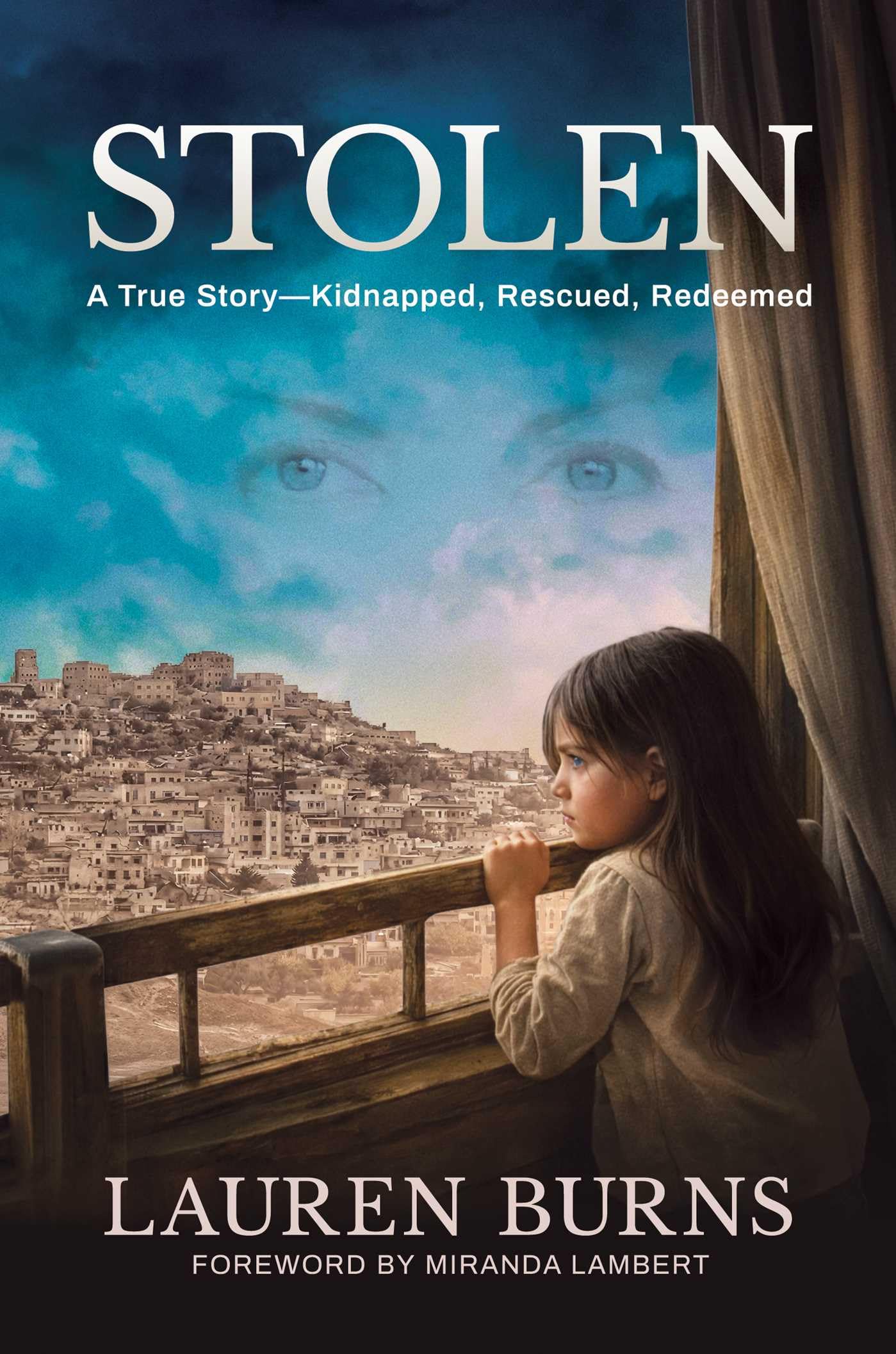 Stolen: A True Story―Kidnapped, Rescued, Redeemed