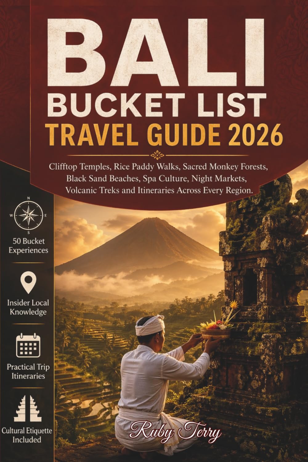 Bali Bucket List Travel Guide 2026: Clifftop Temples, Rice Paddy Walks, Sacred Monkey Forests, Black Sand Beaches, Spa Culture, Volcanic Treks and Practical Itineraries Across Every Region