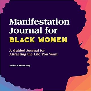Manifestation Journal for Black Women: A Guided Journal for Attracting the Life You Want