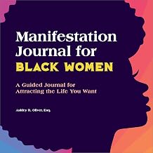 Manifestation Journal for Black Women: A Guided Journal for Attracting the Life You Want