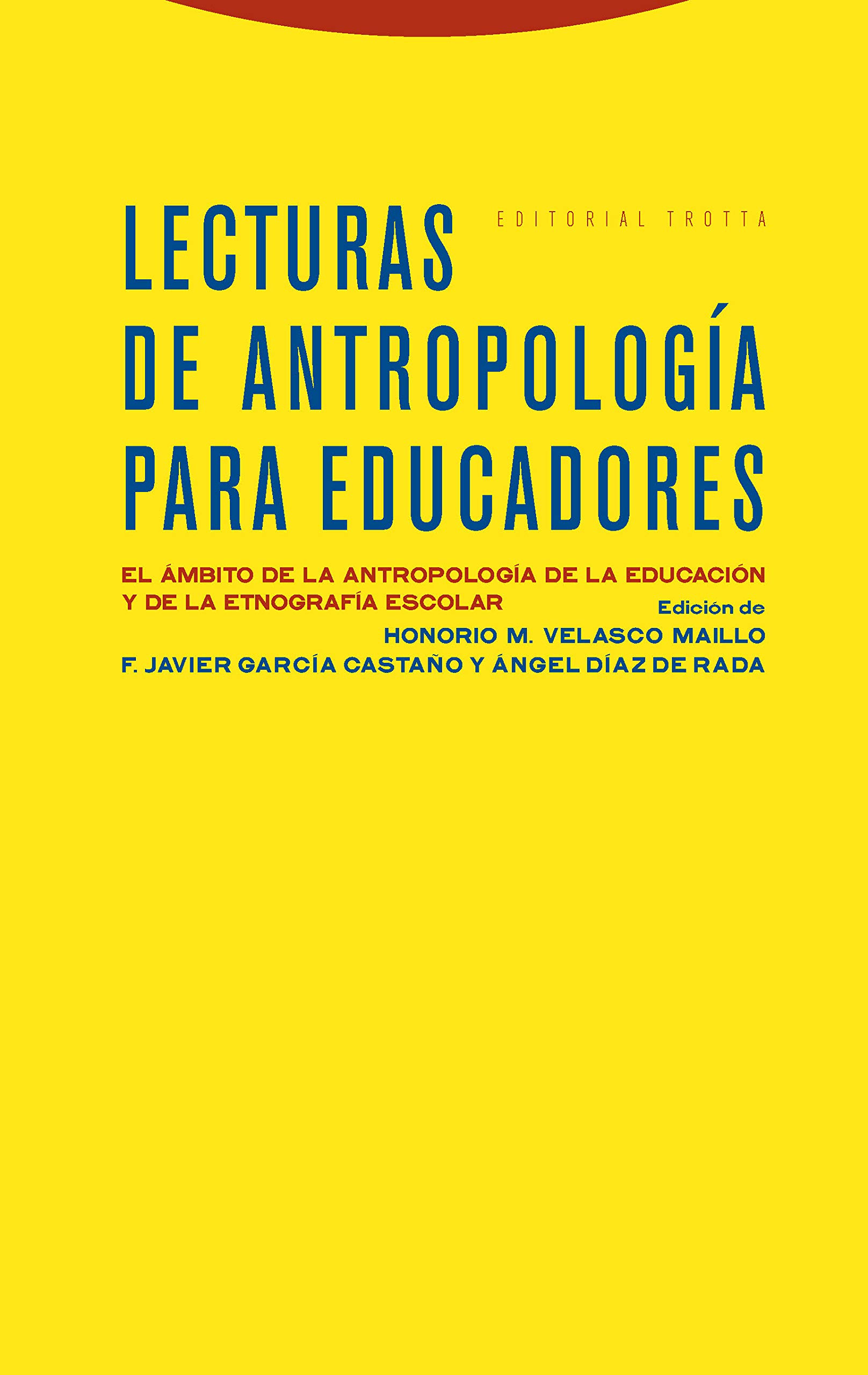 Lecturas De Antropología Para Educadores: El ámbito de la antropología de la educación y de la etnografía escolar (Estructuras y Procesos. Antropología)