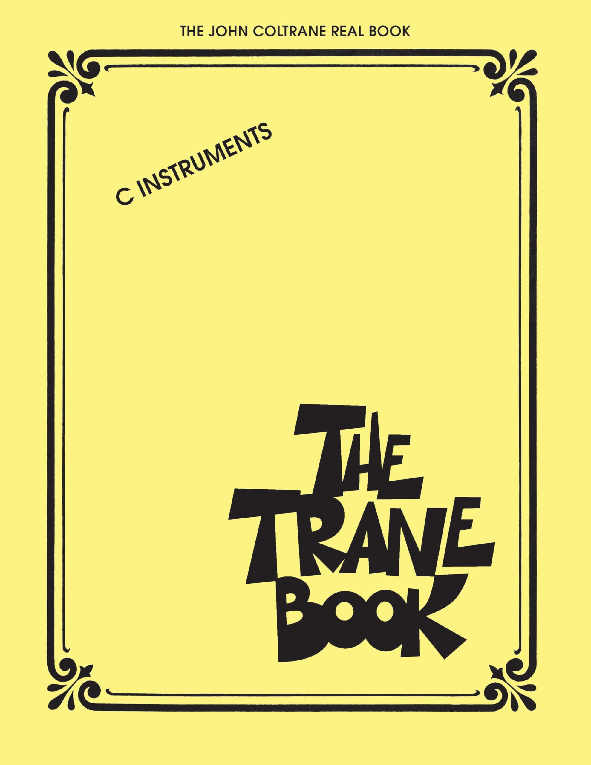 The Trane Book The John Coltrane Real Book C Instruments Bk