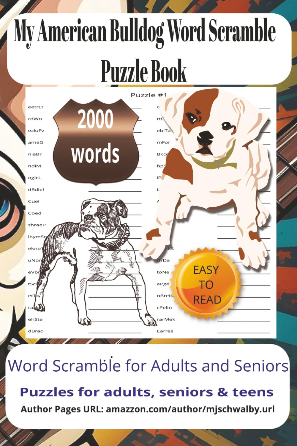 My American Bulldog Word Scramble Puzzle Book: Word Scramble Collection Enjoy 200 engaging puzzles designed with bold, easy-to-read text. A 6x9 puzzle ... and relaxing fun ideal for holidays .