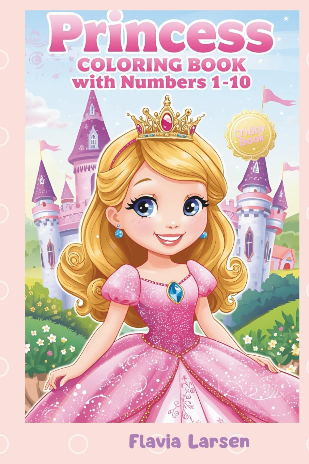 Princess Coloring Book with Numbers 1–10 (World of Imagination – Creative Coloring Series)