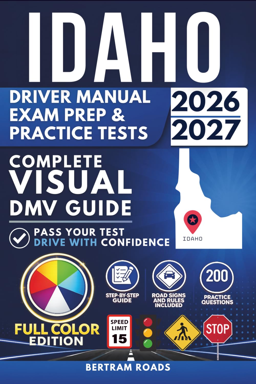 Idaho Driver Manual, Exam Prep & Practice Tests: Complete Visual DMV Guide with 200 Questions and Answers for Permit and License Tests (FULL COLOR)