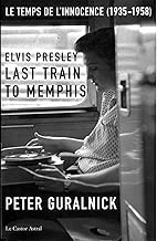 Download Elvis Presley - Last train to Memphis - Le temps de l'innocence PDF