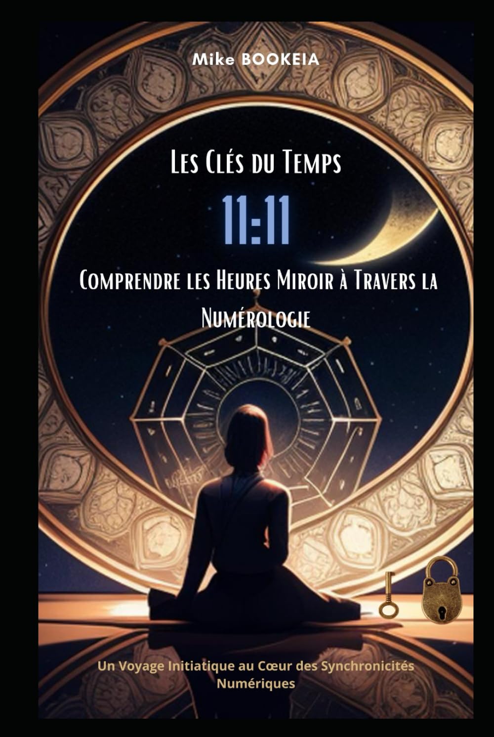 Les Clés du Temps Comprendre les Heures Miroir à Travers la Numérologie: Un Voyage Initiatique au Cœur des Synchronicités Numériques