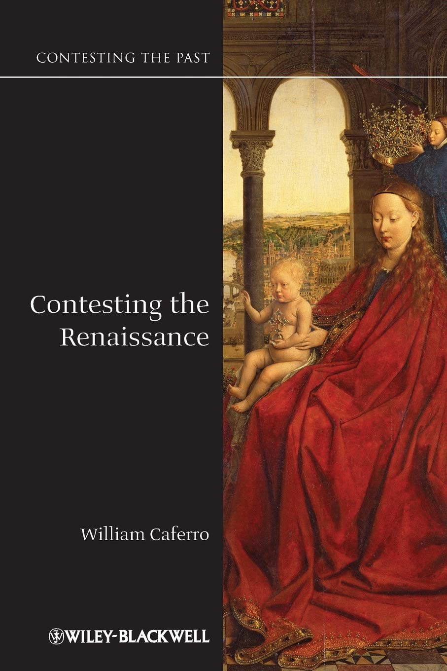 Contesting the Renaissance by William  Caferro PAPERBACK 9781405123709