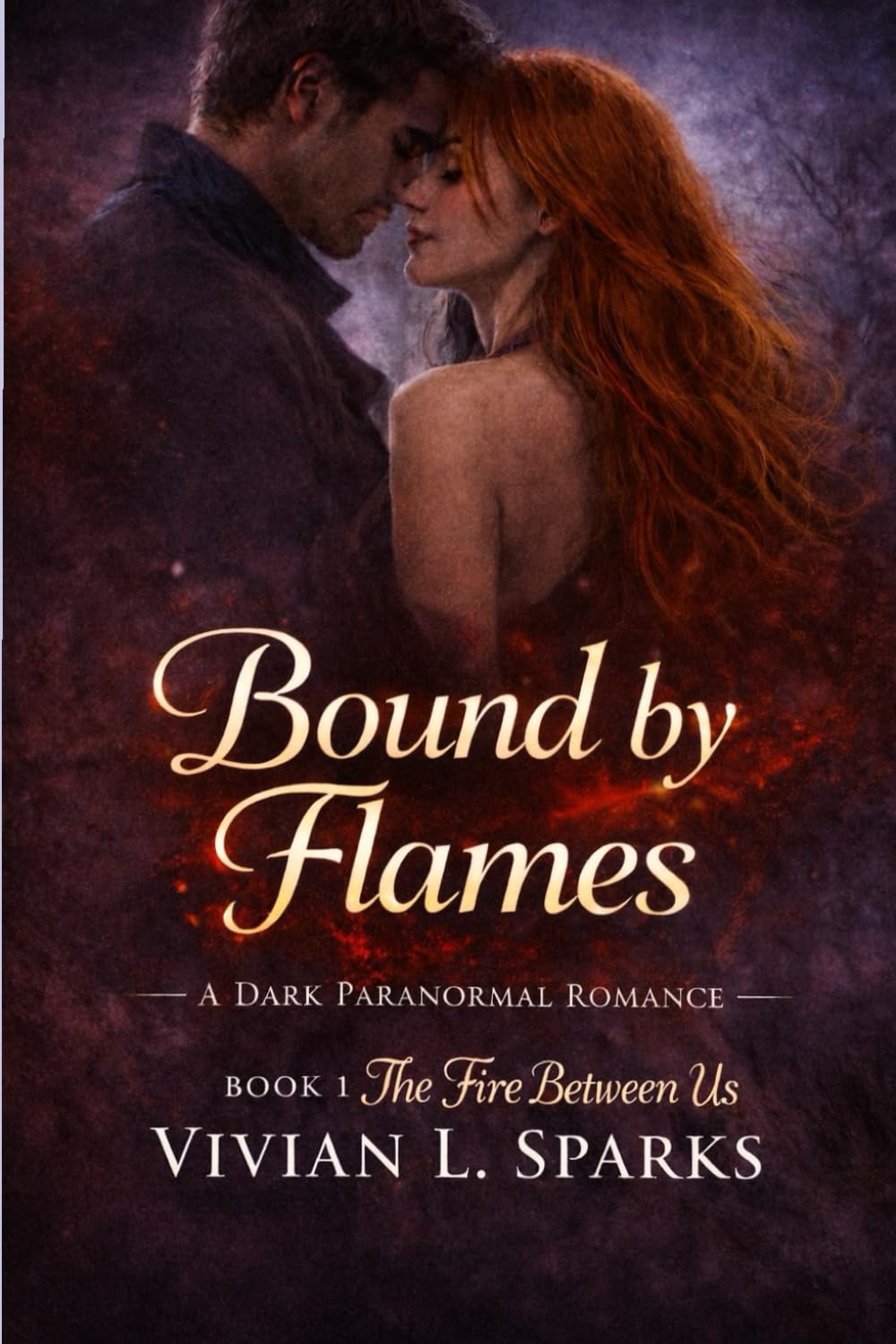 The Fire Between Us. (Bound by Flames)
