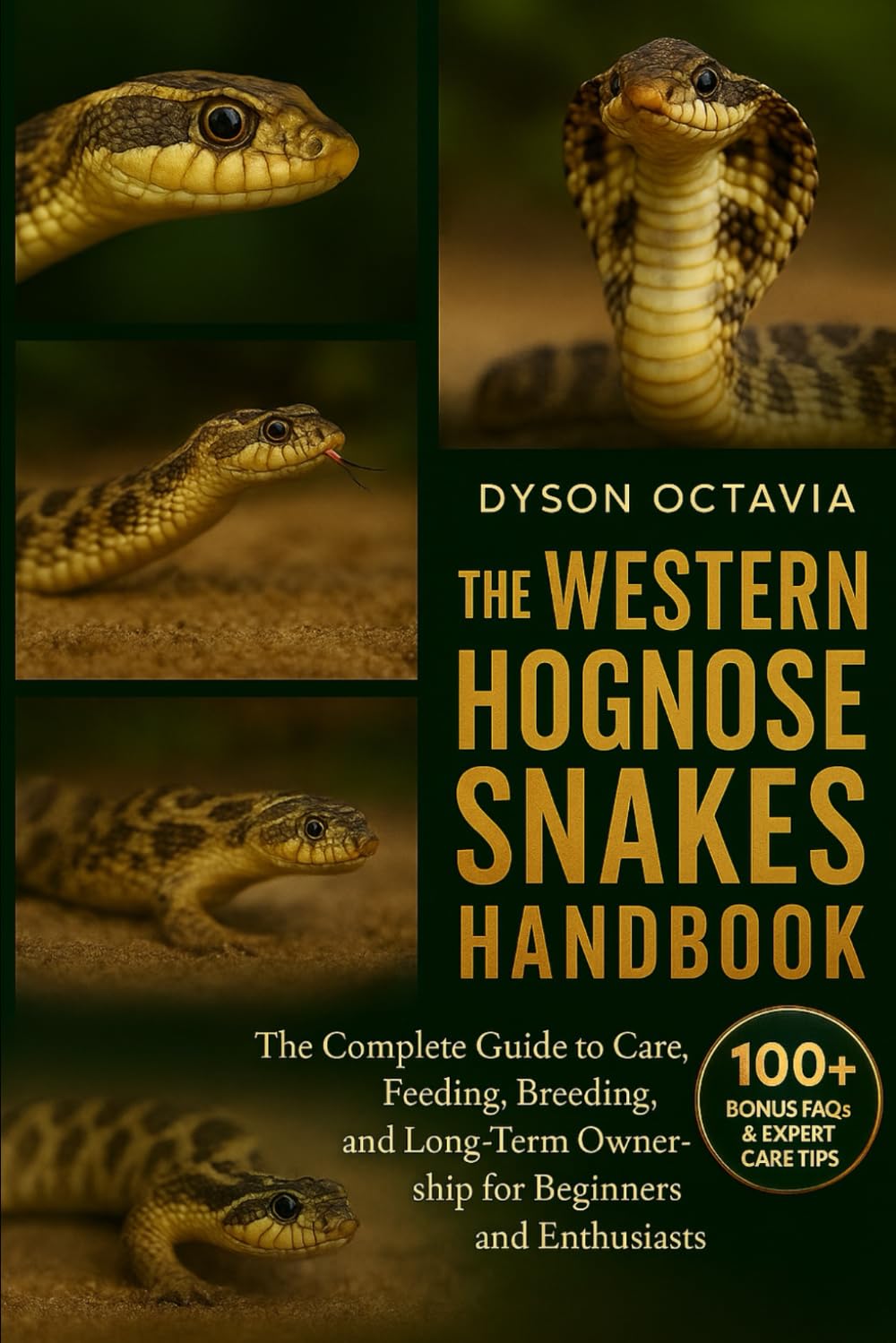 THE WESTERN HOGNOSE SNAKES HANDBOOK: The Complete Guide to Care, Feeding, Breeding, and Long-Term Ownership for Beginners and Enthusiasts