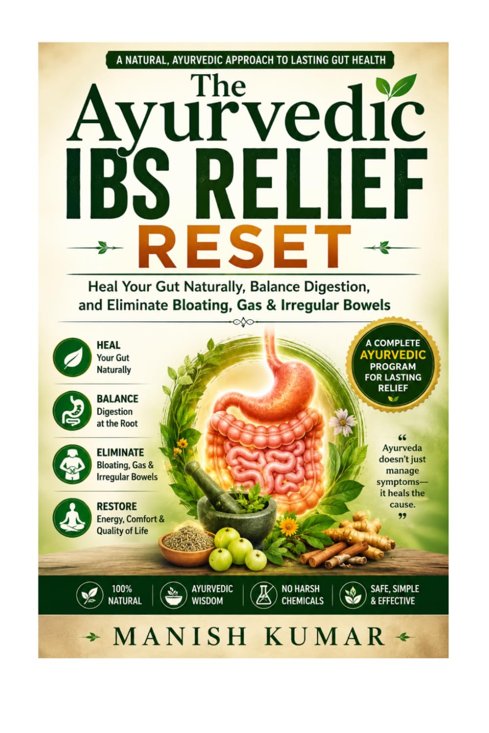 The Ayurvedic IBS Relief Reset: Heal Your Gut Naturally, Balance Digestion, and Eliminate Bloating, Gas & Irregular Bowels: 8 (The Ayurvedic Reset Series)