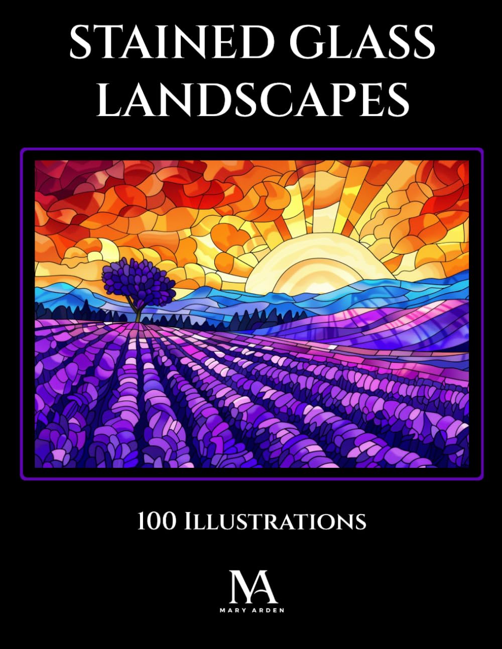 Stained Glass Landscapes: A Coloring Book Featuring 100 Artistic Stained Glass Illustrations Inspired by Scenic Views and Nature