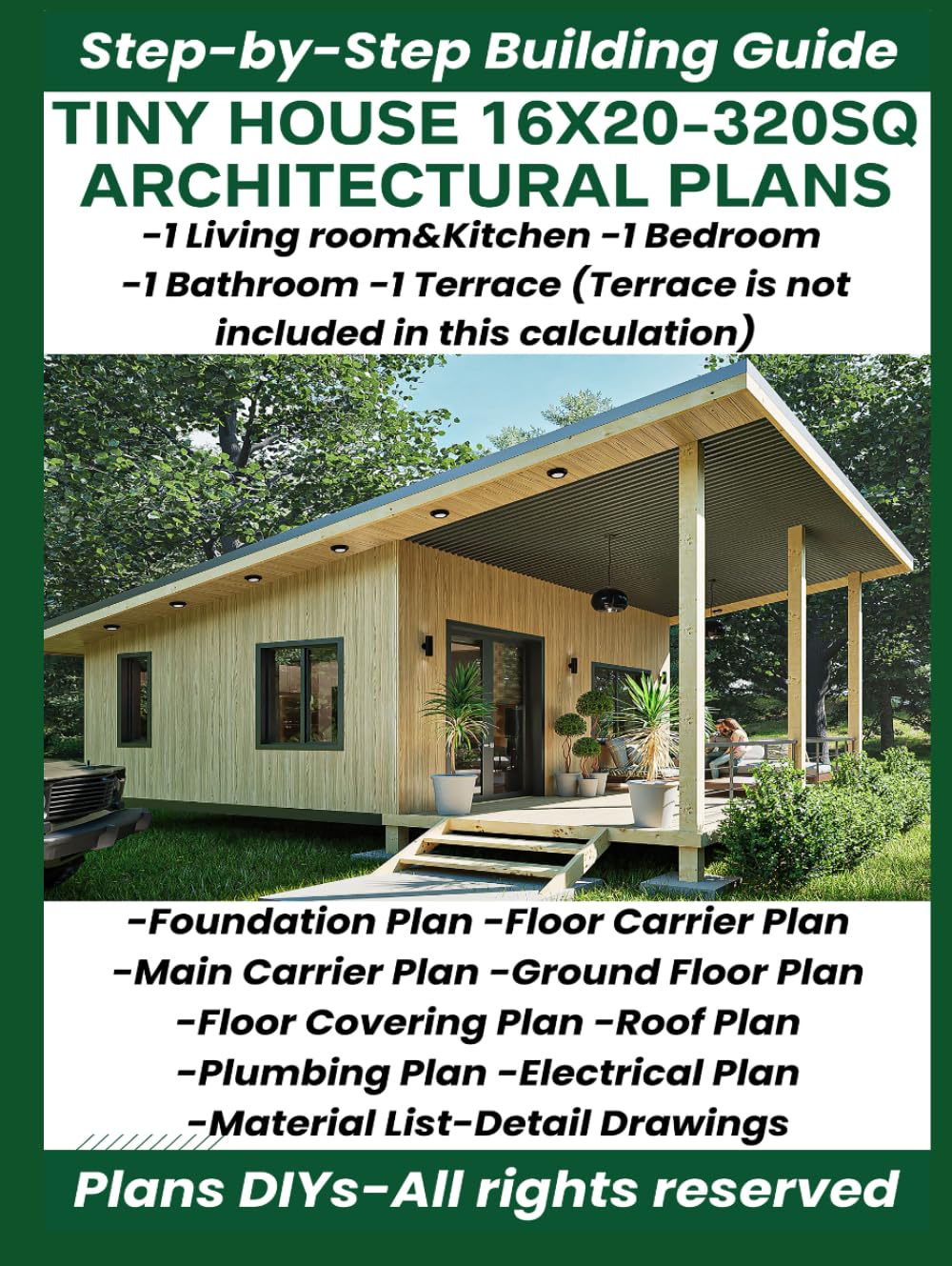 Tiny House Architectural Plans 16' X 20' - Small Cottage House Floor Plan - Step by Step Build Guide