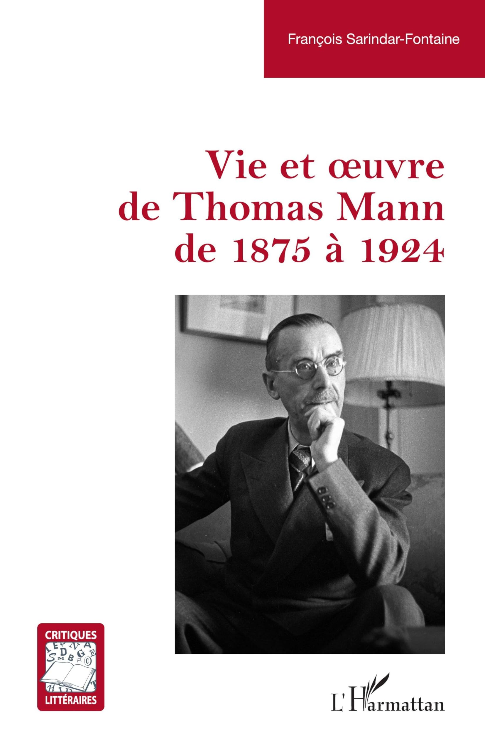 Vie et oeuvre de Thomas Mann de 1875 à 1924 (Critiques Littéraires)