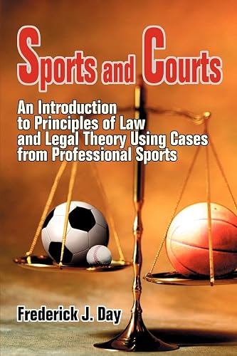 Sports and Courts: An Introduction to Principles of Law and Legal Theory Using Cases from Professional Sports