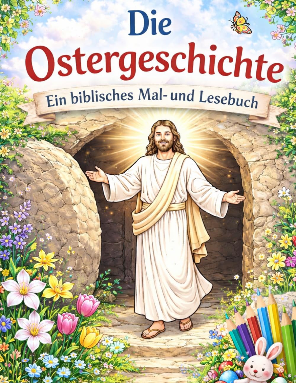 Die Ostergeschichte für Kinder: Ein biblisches Mal- und Lesebuch