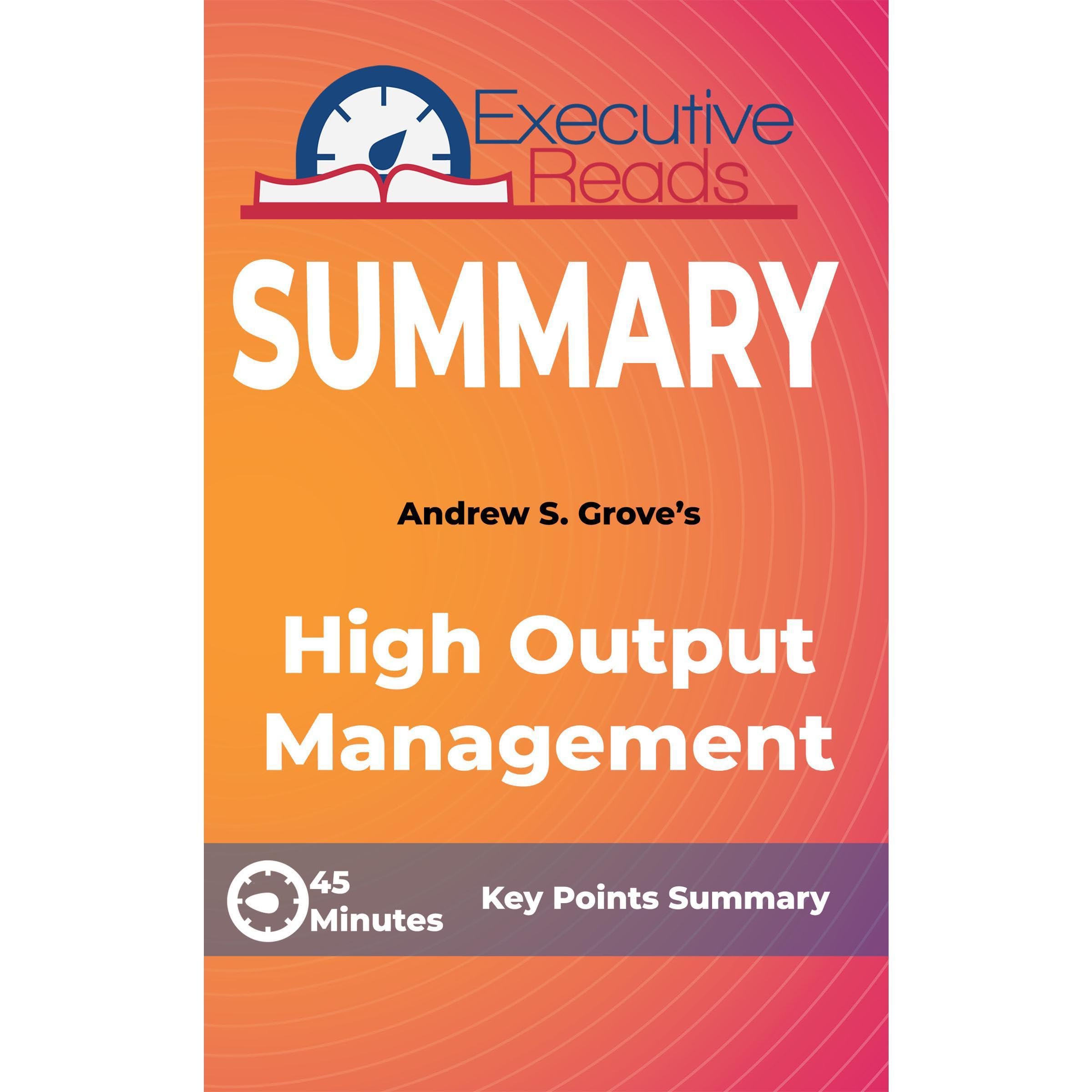 Summary: High Output Management