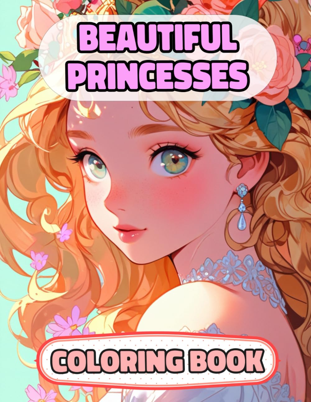 Beautiful Princesses Coloring Book: Colouring Pages Of Queens Royal Women Palace Girls Castle Medieval Noble Imperial Kingdom Girly Regal Empress ... Mindfulness | For Kids Adults Teens Seniors