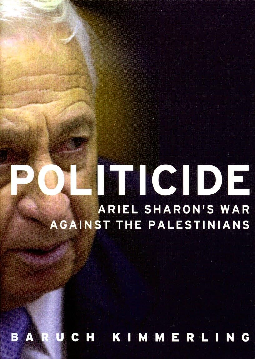 Buy Politicide: Ariel Sharon's War Against the Palestinians — BookShops.in