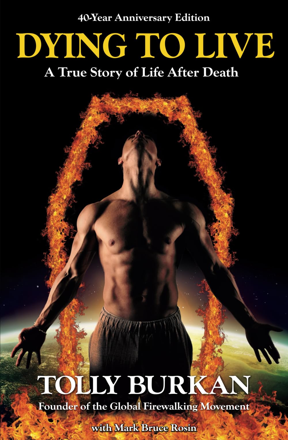 Dying To Live (40 Year Anniversary Edition): A True Story of Life After Death