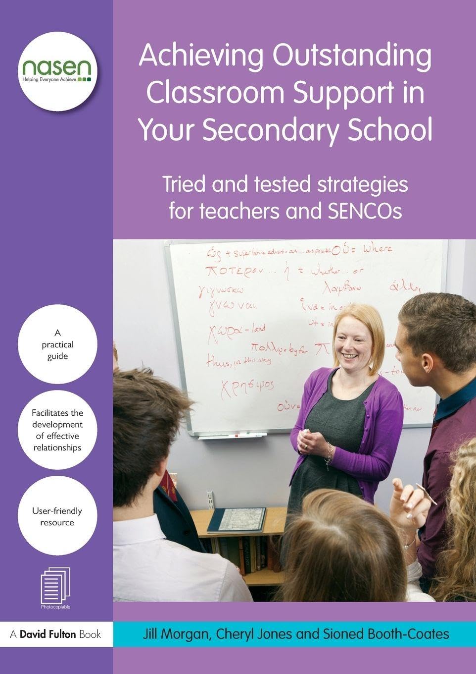 Achieving Outstanding Classroom Support in Your Secondary School: Tried and tested strategies for teachers and SENCOs (nasen spotlight)