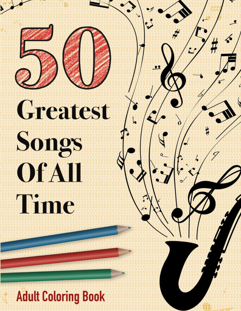 50 Greatest Songs of All Time: Adult Coloring Book: Rick Astley Gag Gift