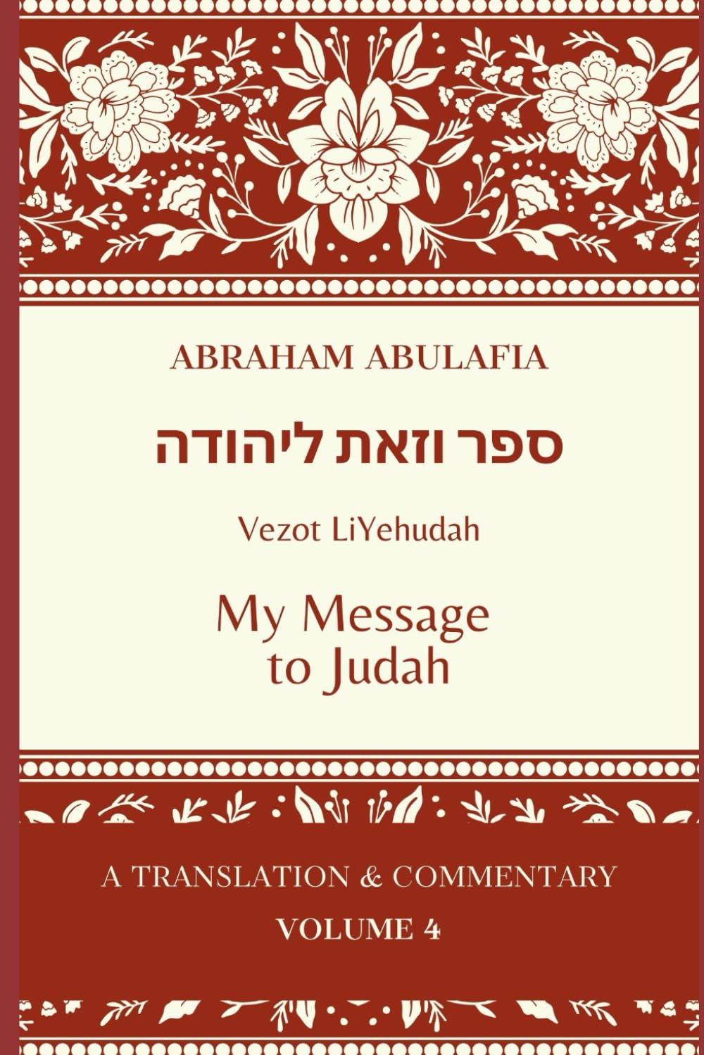 Sefer Vezot LeYehudah: My Message to Judah (The Language of Prophecy: The Collected Works of Abraham Abulafia)
