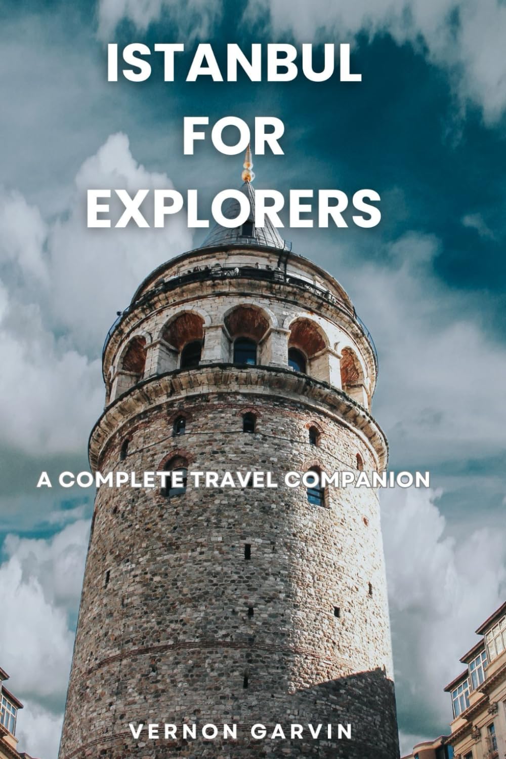 Istanbul for Explorers: A Complete Travel Companion