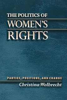 The Politics of Women's Rights: Parties, Positions, and Change
