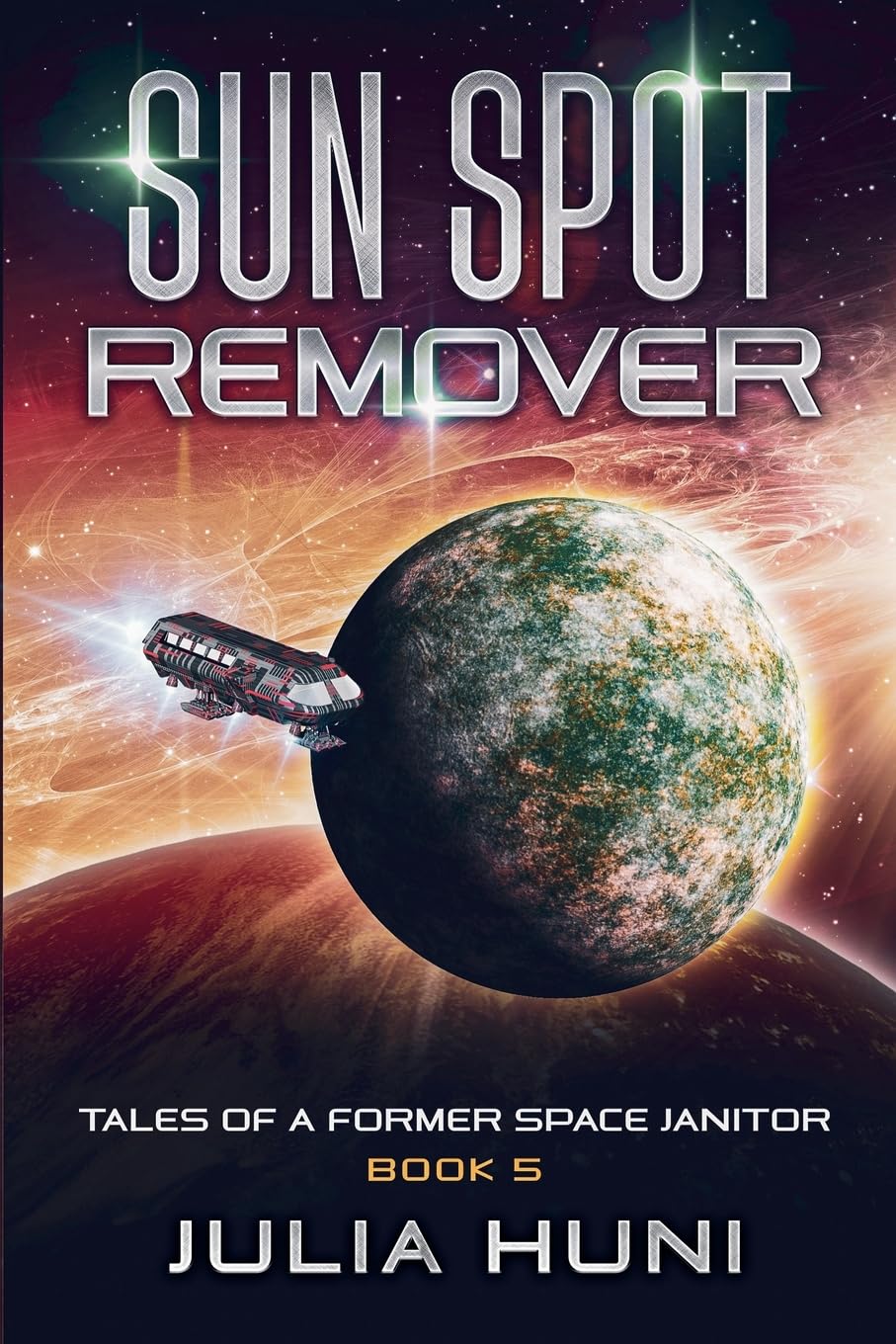 Sun Spot Remover: 5 (Tales of a Former Space Janitor)