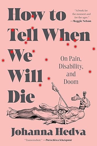 How to Tell When We Will Die: On Pain, Disability, and Doom