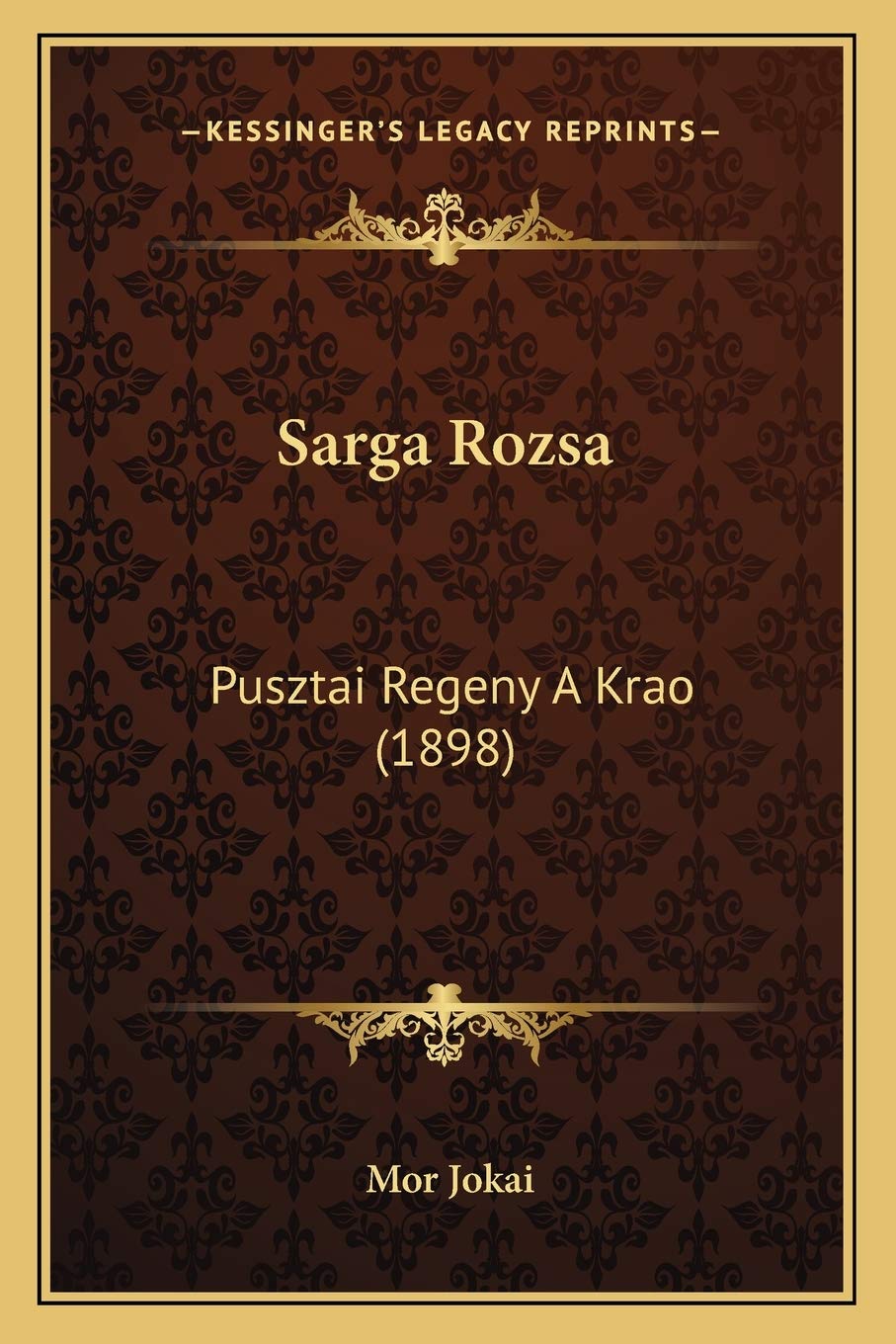 Sarga Rozsa: Pusztai Regeny A Krao (1898)