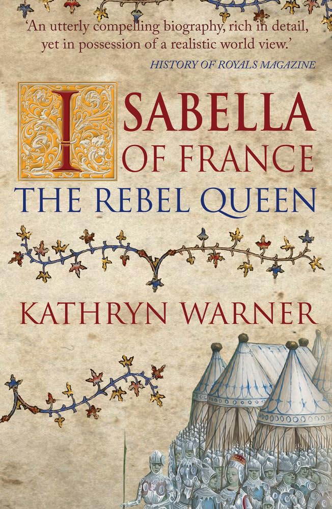 Isabella of France: The Rebel Queen-Kathryn Warner, 978144569618