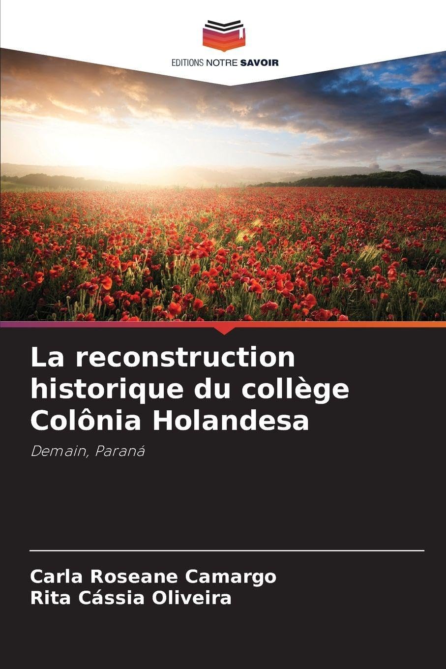 La reconstruction historique du collège Colônia Holandesa: Demain, Paraná