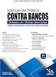 Manual De Prática Contra Bancos - Defesas Em Dívidas Bancárias