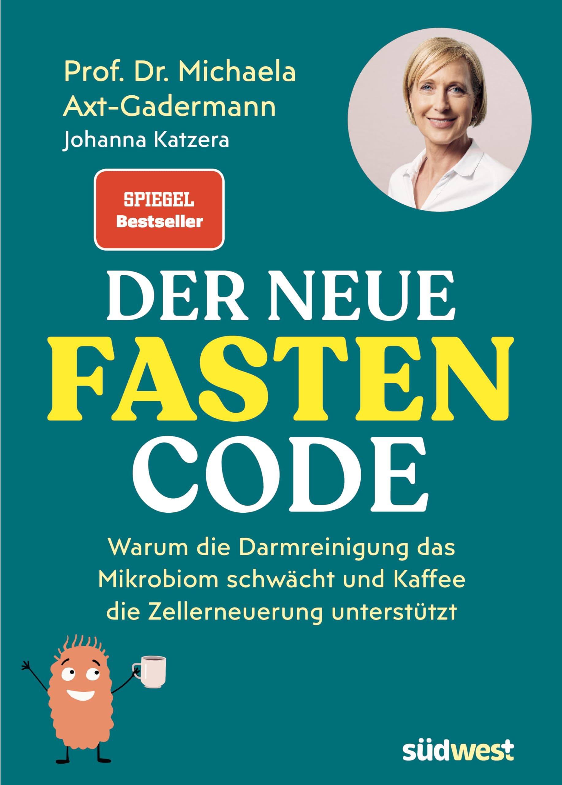 Der neue Fasten-Code: Warum die Darmreinigung das Mikrobiom schwächt und Kaffee die Zellerneuerung unterstützt - SPIEGEL Bestseller