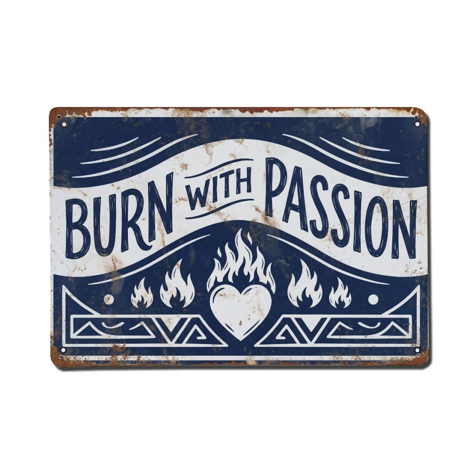 Burn with Passion Heat Retro Motivational Slogans Vintage Metal Tin Sign Wall Decor for Cafe, Club, Garden Metal Poster 8x12Inch