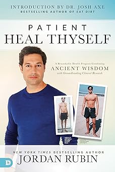Patient Heal Thyself A Remarkable Health Program Combining Ancient Wisdom with Groundbreaking Clinical Research