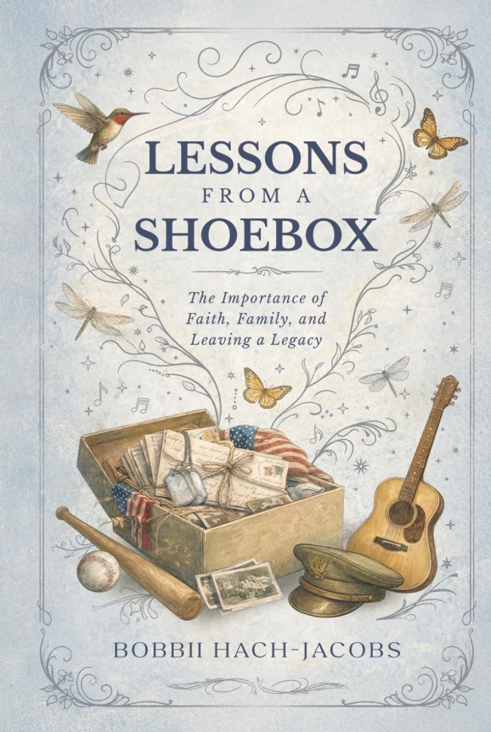 Lessons From a Shoebox: The Importance of Faith, Family, and Leaving a Legacy