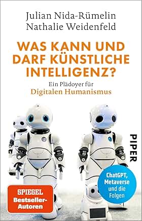 Cover: Was kann und darf künstliche Intelligenz? ein Plädoyer für Digitalen Humanismus