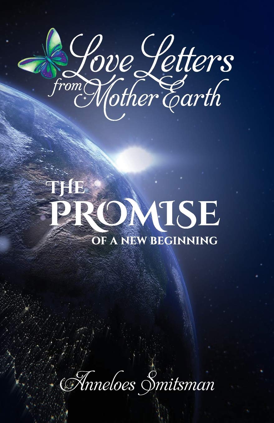Love Letters from Mother Earth: The Promise of a New Beginning: 1