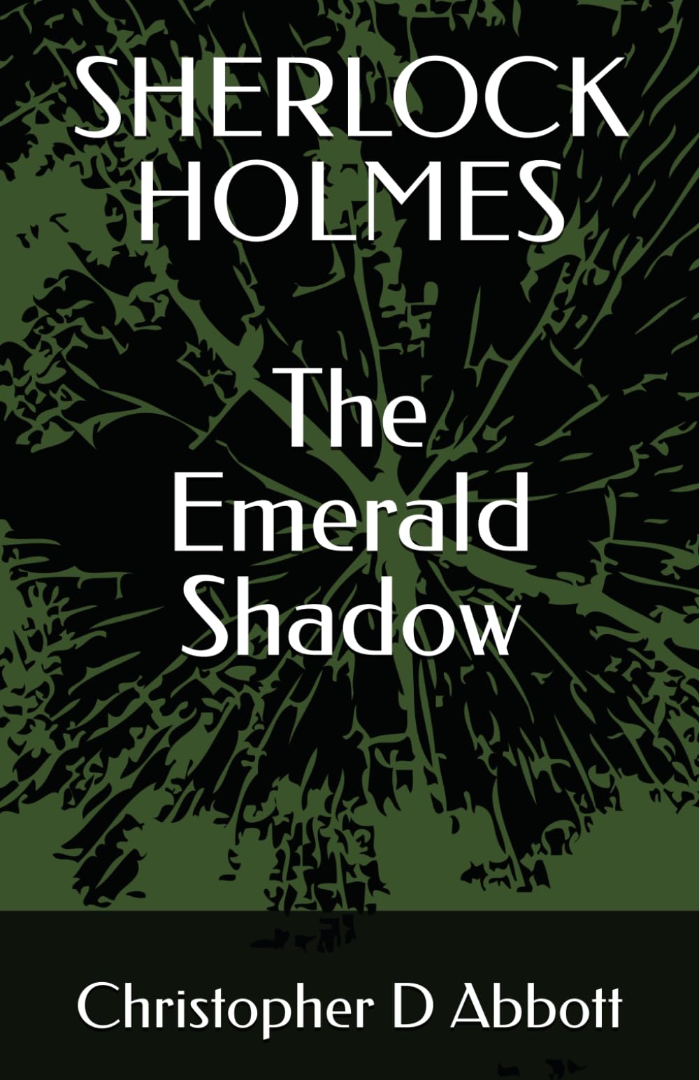 SHERLOCK HOLMES: The Emerald Shadow (The Watson Chronicles)