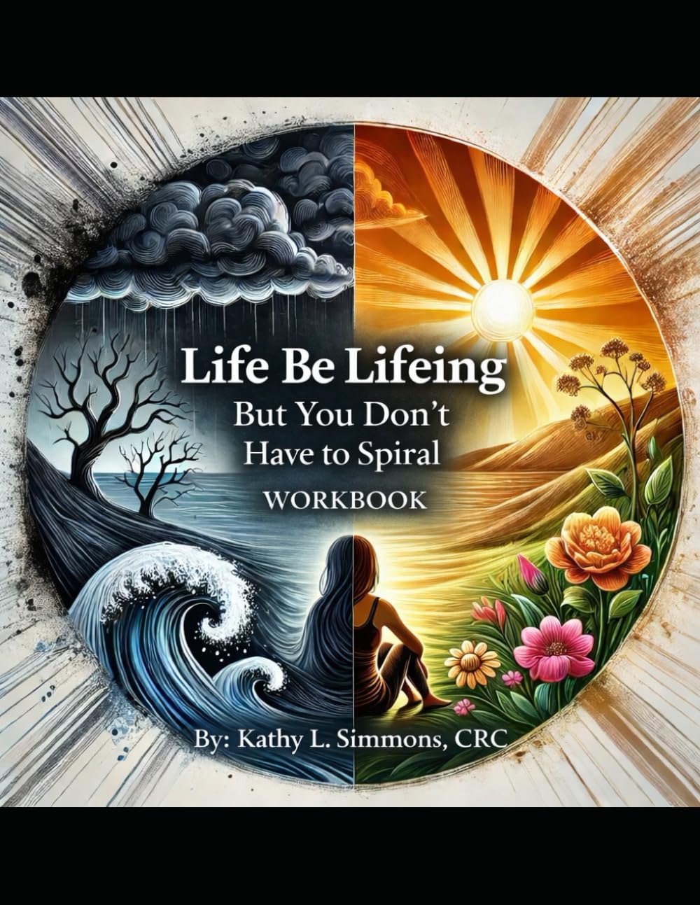 Life be Lifeing: But You Don't Have to Spiral